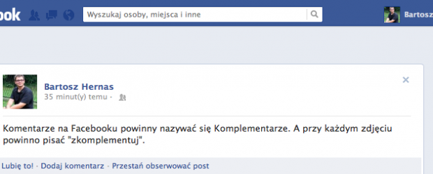 Komentarze na Facebooku powinny nazywać się Komplementarze